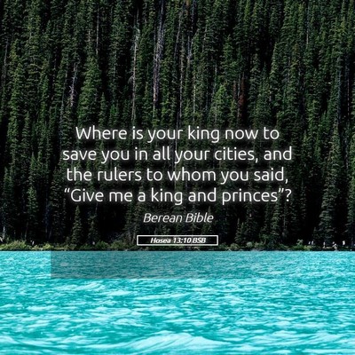 Picture 05 - Hosea 13:10 BSB - Where is your king now to save you in all your - Bible Verse Picture