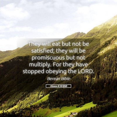 Picture 05 - Hosea 4:10 BSB - They will eat but not be satisfied; they will be - Bible Verse Picture