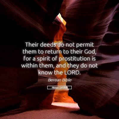 Picture 05 - Hosea 5:4 BSB - Their deeds do not permit them to return to their - Bible Verse Picture