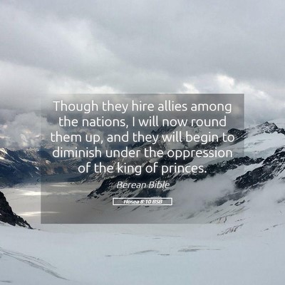 Picture 05 - Hosea 8:10 BSB - Though they hire allies among the nations, I will - Bible Verse Picture