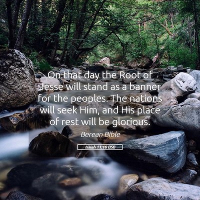 Picture 05 - Isaiah 11:10 BSB - On that day the Root of Jesse will stand as a - Bible Verse Picture