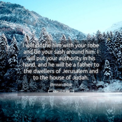 Picture 05 - Isaiah 22:21 BSB - I will clothe him with your robe and tie your - Bible Verse Picture