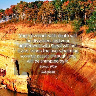 Picture 05 - Isaiah 28:18 BSB - Your covenant with death will be dissolved, and - Bible Verse Picture