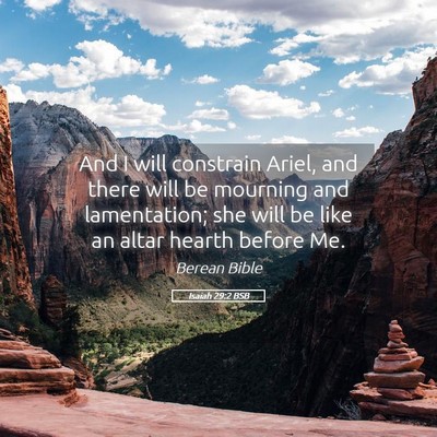 Picture 05 - Isaiah 29:2 BSB - And I will constrain Ariel, and there will be - Bible Verse Picture