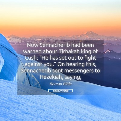 Picture 05 - Isaiah 37:9 BSB - Now Sennacherib had been warned about Tirhakah - Bible Verse Picture