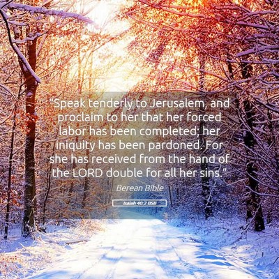 Picture 05 - Isaiah 40:2 BSB - “Speak tenderly to Jerusalem, and proclaim to - Bible Verse Picture