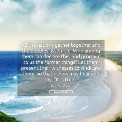 Picture 05 - Isaiah 43:9 BSB - All the nations gather together and the peoples - Bible Verse Picture