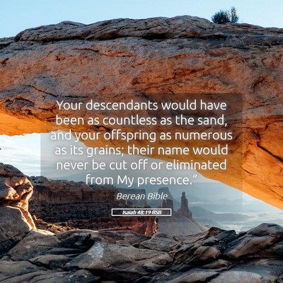 Picture 05 - Isaiah 48:19 BSB - Your descendants would have been as countless as - Bible Verse Picture