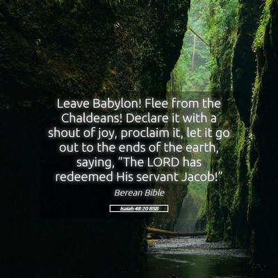 Picture 05 - Isaiah 48:20 BSB - Leave Babylon! Flee from the Chaldeans! Declare - Bible Verse Picture