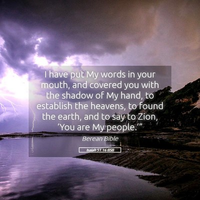 Picture 05 - Isaiah 51:16 BSB - I have put My words in your mouth, and covered - Bible Verse Picture