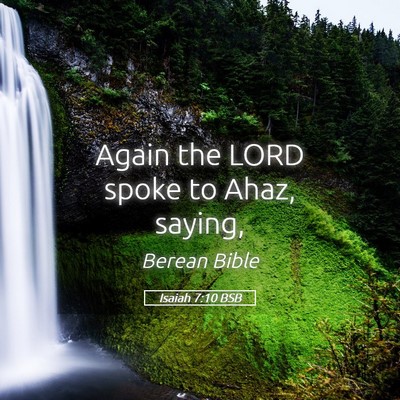 Picture 05 - Isaiah 7:10 BSB - Again the LORD spoke to Ahaz, - Bible Verse Picture