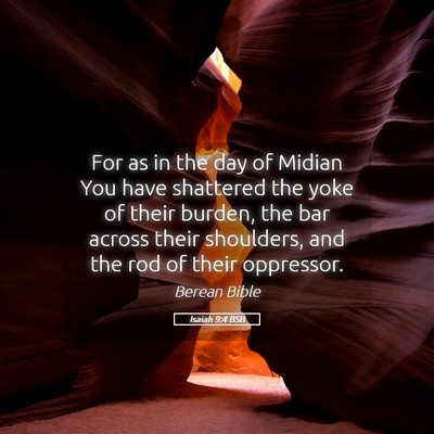 Picture 05 - Isaiah 9:4 BSB - For as in the day of Midian You have shattered - Bible Verse Picture