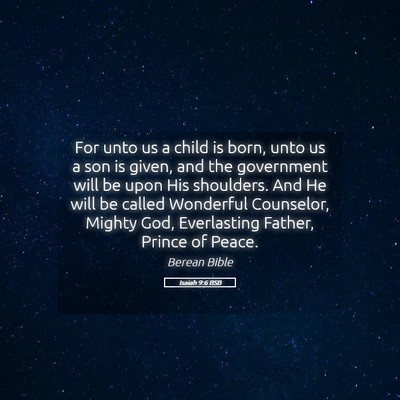 Picture 05 - Isaiah 9:6 BSB - For unto us a child is born, unto us a son is - Bible Verse Picture