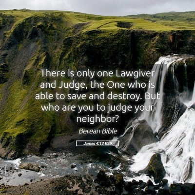 Picture 05 - James 4:12 BSB - There is only one Lawgiver and Judge, the One who - Bible Verse Picture