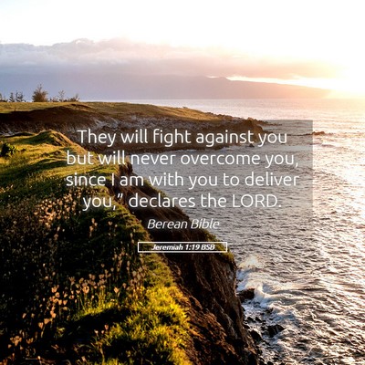 Picture 05 - Jeremiah 1:19 BSB - They will fight against you but will never - Bible Verse Picture