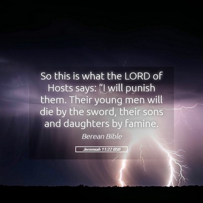 Picture 05 - Jeremiah 11:22 BSB - So this is what the LORD of Hosts says: “I will - Bible Verse Picture