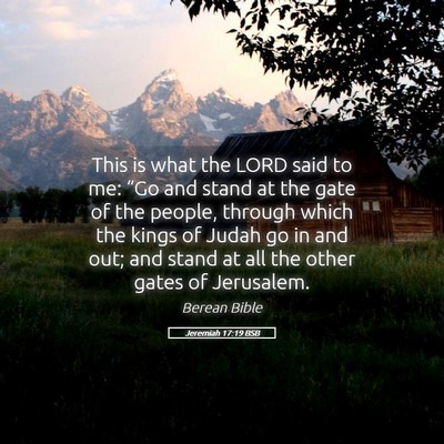 Picture 05 - Jeremiah 17:19 BSB - This is what the LORD said to me: “Go and stand - Bible Verse Picture