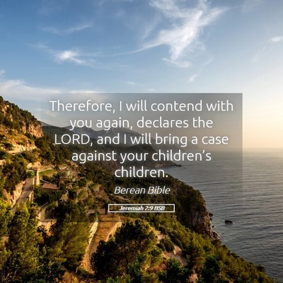 Picture 05 - Jeremiah 2:9 BSB - Therefore, I will contend with you again, - Bible Verse Picture