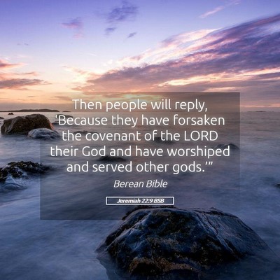 Picture 05 - Jeremiah 22:9 BSB - Then people will reply, ‘Because they have - Bible Verse Picture