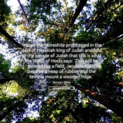 Picture 05 - Jeremiah 26:18 BSB - “Micah the Moreshite prophesied in the days of - Bible Verse Picture