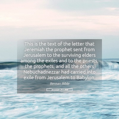 Picture 05 - Jeremiah 29:1 BSB - This is the text of the letter that Jeremiah the - Bible Verse Picture