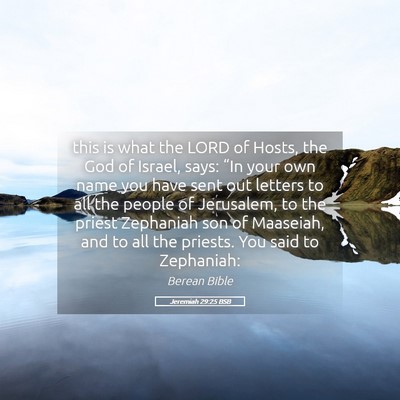 Picture 05 - Jeremiah 29:25 BSB - this is what the LORD of Hosts, the God of - Bible Verse Picture