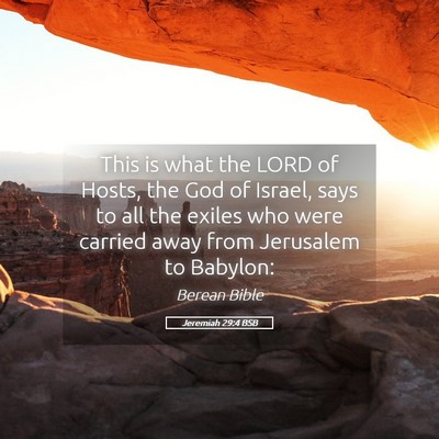 Picture 05 - Jeremiah 29:4 BSB - This is what the LORD of Hosts, the God of - Bible Verse Picture