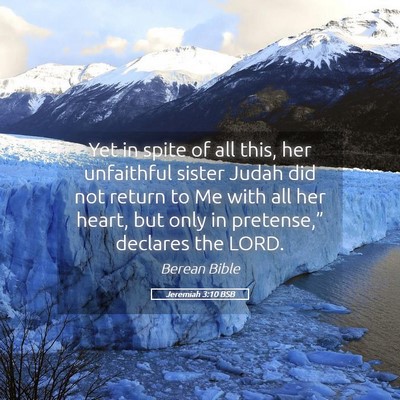 Picture 05 - Jeremiah 3:10 BSB - Yet in spite of all this, her unfaithful sister - Bible Verse Picture