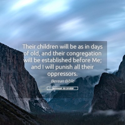 Picture 05 - Jeremiah 30:20 BSB - Their children will be as in days of old, and - Bible Verse Picture