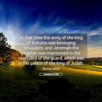 Picture 05 - Jeremiah 32:2 BSB - At that time the army of the king of Babylon was - Bible Verse Picture