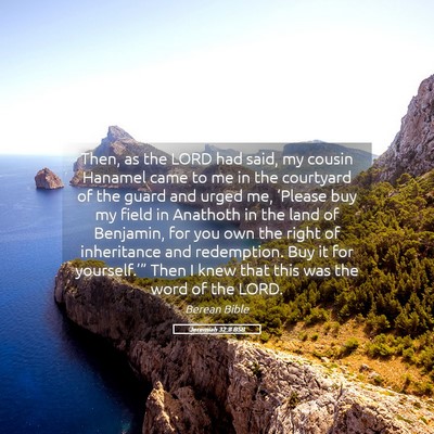 Picture 05 - Jeremiah 32:8 BSB - Then, as the LORD had said, my cousin Hanamel - Bible Verse Picture
