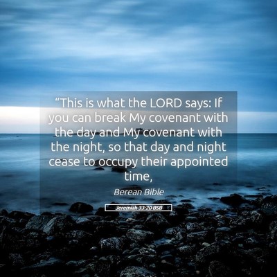 Picture 05 - Jeremiah 33:20 BSB - “This is what the LORD says: If you can break - Bible Verse Picture