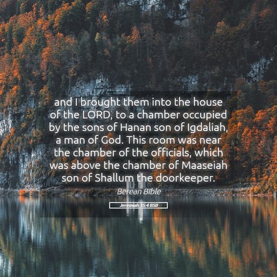 Picture 05 - Jeremiah 35:4 BSB - and I brought them into the house of the LORD, to - Bible Verse Picture