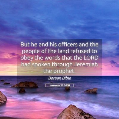 Picture 05 - Jeremiah 37:2 BSB - But he and his officers and the people of the - Bible Verse Picture