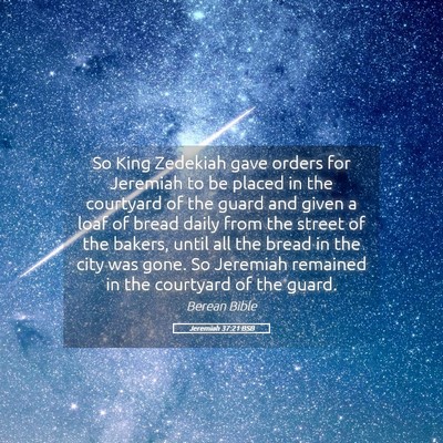 Picture 05 - Jeremiah 37:21 BSB - So King Zedekiah gave orders for Jeremiah to be - Bible Verse Picture