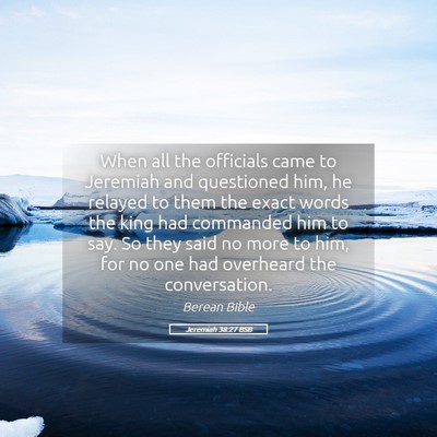 Picture 05 - Jeremiah 38:27 BSB - When all the officials came to Jeremiah and - Bible Verse Picture