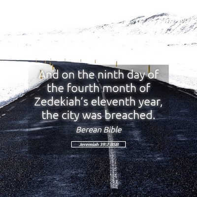 Picture 05 - Jeremiah 39:2 BSB - And on the ninth day of the fourth month of - Bible Verse Picture