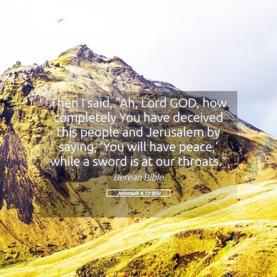 Picture 05 - Jeremiah 4:10 BSB - Then I said, “Ah, Lord GOD, how completely You - Bible Verse Picture