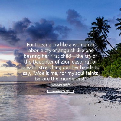 Picture 05 - Jeremiah 4:31 BSB - For I hear a cry like a woman in labor, a cry of - Bible Verse Picture