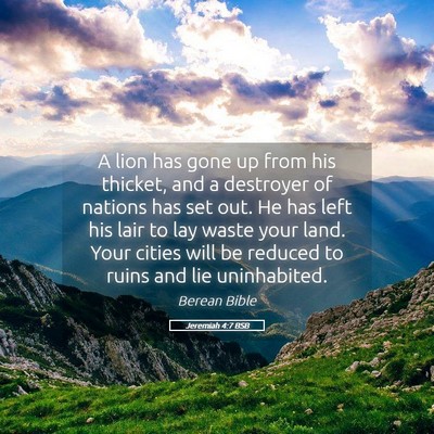 Picture 05 - Jeremiah 4:7 BSB - A lion has gone up from his thicket, and a - Bible Verse Picture