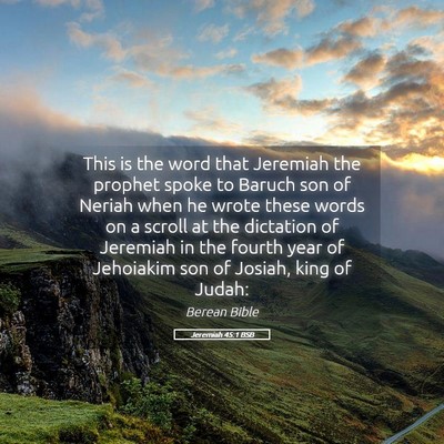 Picture 05 - Jeremiah 45:1 BSB - This is the word that Jeremiah the prophet spoke - Bible Verse Picture