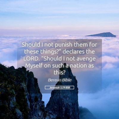Picture 05 - Jeremiah 5:29 BSB - Should I not punish them for these things?” - Bible Verse Picture