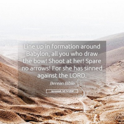 Picture 05 - Jeremiah 50:14 BSB - Line up in formation around Babylon, all you who - Bible Verse Picture