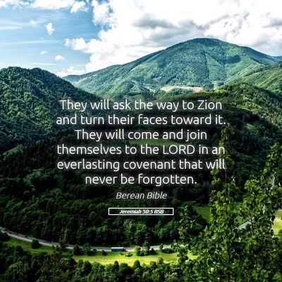 Picture 05 - Jeremiah 50:5 BSB - They will ask the way to Zion and turn their - Bible Verse Picture