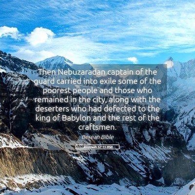 Picture 05 - Jeremiah 52:15 BSB - Then Nebuzaradan captain of the guard carried - Bible Verse Picture