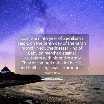 Picture 05 - Jeremiah 52:4 BSB - So in the ninth year of Zedekiah’s reign, on - Bible Verse Picture