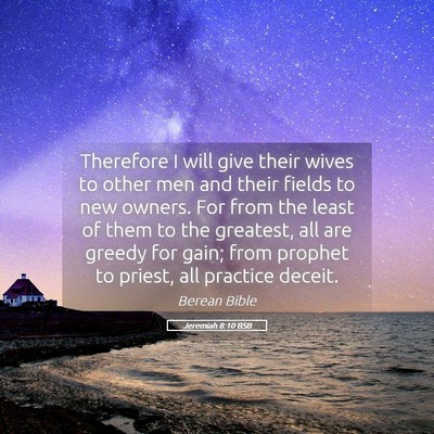 Picture 05 - Jeremiah 8:10 BSB - Therefore I will give their wives to other men - Bible Verse Picture
