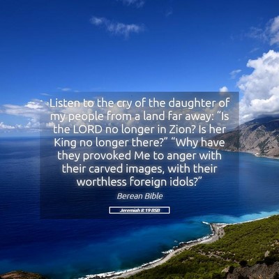 Picture 05 - Jeremiah 8:19 BSB - Listen to the cry of the daughter of my people - Bible Verse Picture