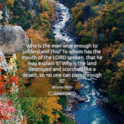 Picture 05 - Jeremiah 9:12 BSB - Who is the man wise enough to understand this? To - Bible Verse Picture