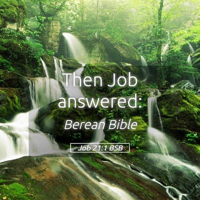 Picture 05 - Job 21:1 BSB - Then Job - Bible Verse Picture